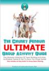 Image for Chunky Penguin ULTIMATE Group Activity Guide: Icebreaker Games, Team Building Activities And Group Game Ideas