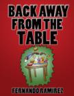 Image for BACK AWAY FROM THE TABLE: A short and simple guide to losing weight the RIGHT way