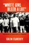 Image for White Girl Bleed a Lot: The Return of Race Riots to America