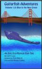 Image for Guitarfish Adventures: Volume 1.0: Blue Is the New Green