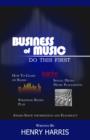 Image for Business of Music: Do This First