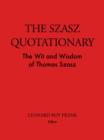 Image for Szasz Quotationary: The Wit and Wisdom of Thomas Szasz