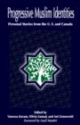 Image for Progressive Muslim Identities: Personal Stories from the U.S. and Canada
