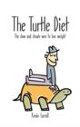 Image for Turtle Diet: The slow and steady way to lose weight
