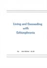 Image for Living and Succeeding with Schizophrenia