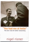 Image for You had me at hello: The new rules for better networking