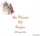 Image for Sir Vincent of Fairfax: A Knight&#39;s Tale