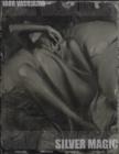 Image for Silver Magic: Art album of over 100 art nude and fashion collodion 8x10&quot; plates on blackened silver