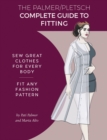 Image for The Palmer Pletsch complete guide to fitting  : sew great clothes for every body, fit any fashion pattern