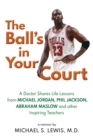 Image for The Ball&#39;s in Your Court