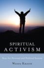 Image for Spiritual Activism : Keys for Personal and Political Success