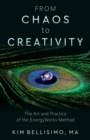 Image for From chaos to creativity  : the art and practice of the EnergyWorks method