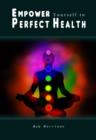 Image for Empower Yourself to Perfect Health