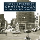 Image for Historic Photos of Chattanooga in the 50s, 60s and 70s.
