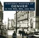 Image for Historic Photos of Denver in the 50s, 60s, and 70s.
