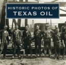 Image for Historic Photos of Texas Oil.