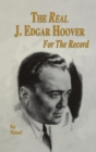 Image for Real J. Edgar Hoover: For the Record