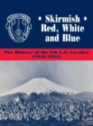 Image for Skirmish Red, White and Blue: The History of the 7th U.S. Cavalry, 1945-1953