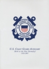 Image for U.S. Coast Guard Auxiliary: Birth to the New Normalcy, 1939-2007.
