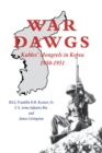 Image for War Dawgs: Kulbes&#39; Mongrels in Korea, 1950-1951