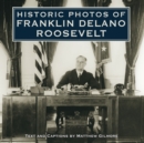 Image for Historic Photos of Franklin Delano Roosevelt.
