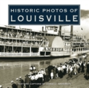 Image for Historic Photos of Louisville.