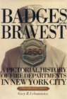 Image for Badges of the Bravest: A Pictorial History of Fire Departments in New York City