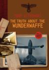 Image for The Truth About The Wunderwaffe