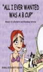 Image for &quot;All I Ever Wanted Was A B Cup&quot;