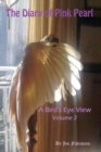 Image for The Diary of Pink Pearl, a Bird&#39;s Eye View - Vol. 2
