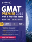 Image for Kaplan GMAT Premier 2014 with 6 Practice Tests : Book + DVD + Online + Mobile