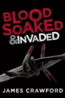 Image for Blood Soaked And Invaded