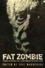 Image for Fat Zombie : Stories Of Unlikely Survivors From The Apocalypse