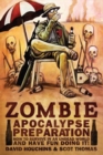 Image for Zombie apocalypse preparation  : how to survive in an undead world and have fun doing it!