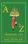 Image for A to Z of the Fantastic City: A Guidebook for Readers and Explorers
