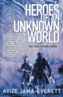 Image for Heroes of an Unknown World: a novel