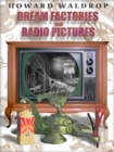Image for Dream Factories and Radio Pictures: Stories