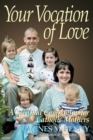 Image for Your Vocation of Love: A Spiritual Companion For Catholic Mothers