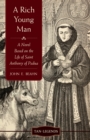 Image for A Rich Young Man: A Novel based on the Life of Saint Anthony of Padua