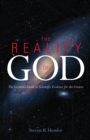 Image for Reality of God: The Layman&#39;s Guide to Scientific Evidence for the Creator
