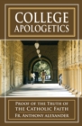 Image for College Apologetics: Proof of the Truth of the Catholic Faith