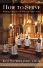 Image for How to Serve: In Simple, Solemn and Pontifical Functions