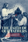 Image for The Faith of Our Fathers: A Plain Exposition and Vindication of the Church Founded by Our Lord Jesus Christ