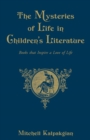 Image for Mysteries of Life in Children&#39;s Literature: Books that Inspire a Love of Life