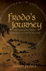 Image for Frodo&#39;s Journey : Discover the Hidden Meaning of the Lord of the Rings