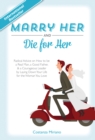 Image for Marry her and die for her