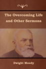 Image for The Overcoming Life and Other Sermons