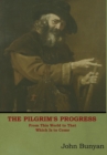 Image for The Pilgrim&#39;s Progress : From This World to That Which Is to Come