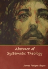 Image for Abstract of Systematic Theology