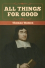 Image for All Things for Good